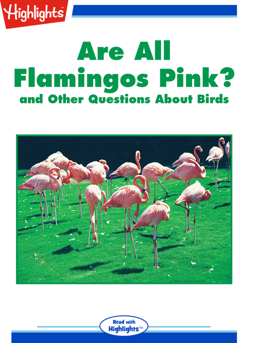 Title details for Are All Flamingos Pink? and Other Questions About Birds by Highlights for Children - Available